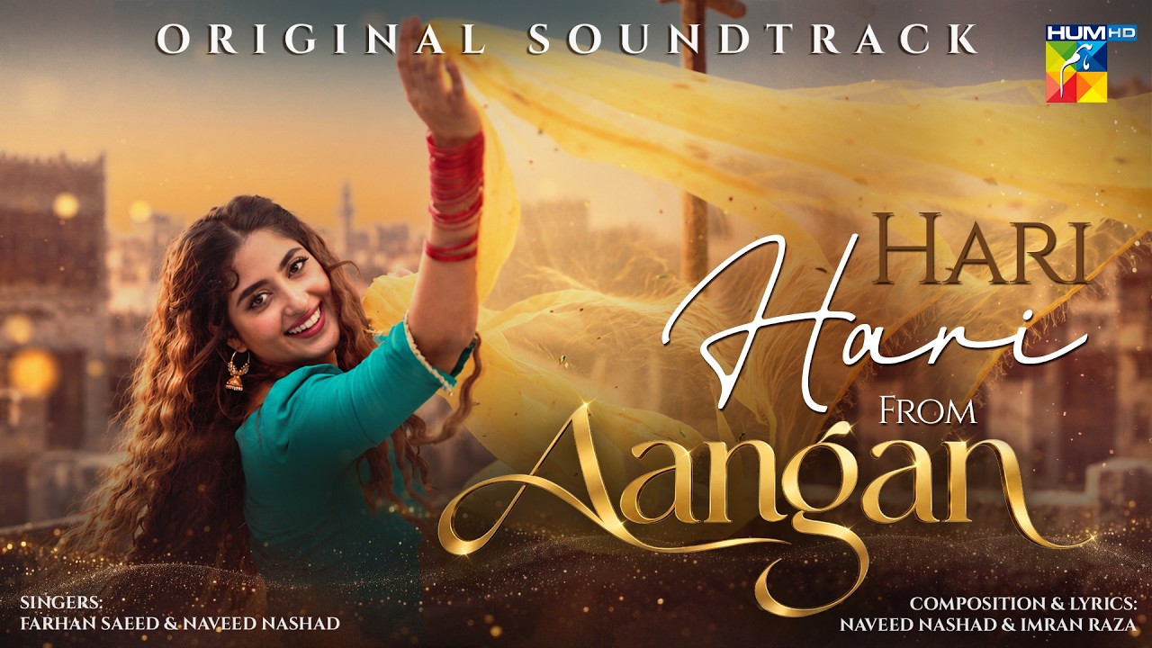 Aangan &ndash; Full OST | 𝐇𝐚𝐫𝐢 𝐇𝐚𝐫𝐢 | Singer : Farhan Saeed & Naveed Nashad | HUM TV
