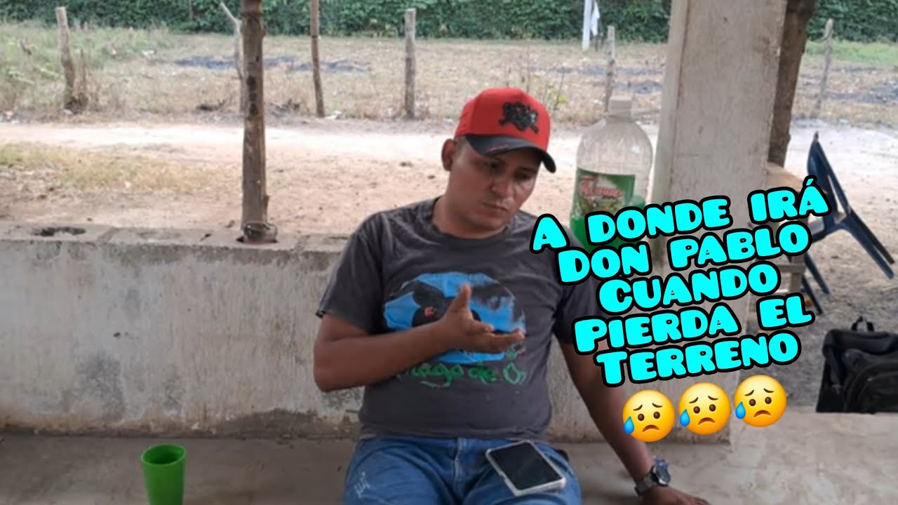 🚨Si Don Pablo Vende⁉️😱El Terreno😱🚨Perderá😱a Su Familia👨‍👩‍👦😥😥