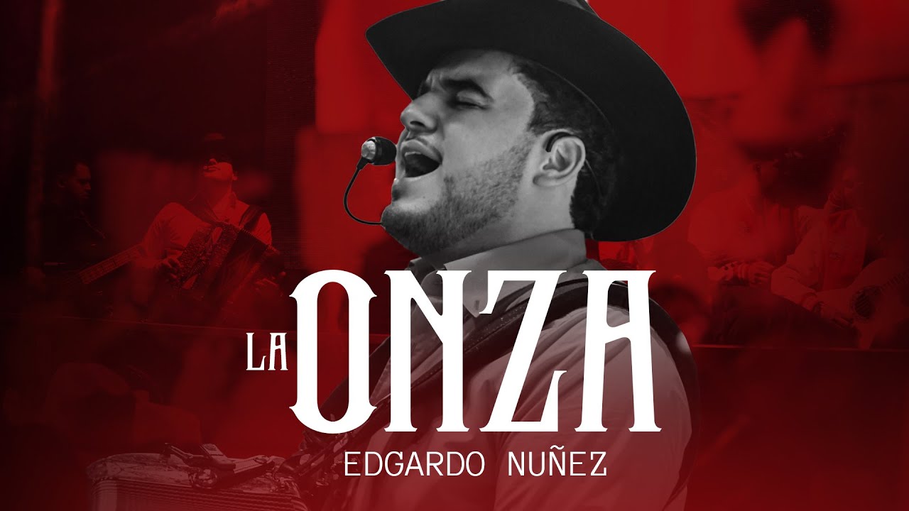 Edgardo Nu&ntilde;ez - La Onza [En Vivo]