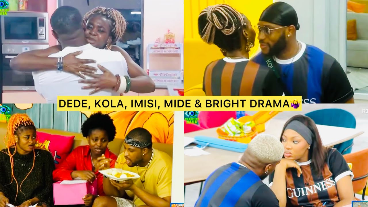 DEDE KOLA LOVE DRAMA🤭IMISI DRAG KAYBOBO OVER THELMA🙆‍♀️ MIDE & BRIGHT BBNAIJA SEASON 10 BBNAIJA 
