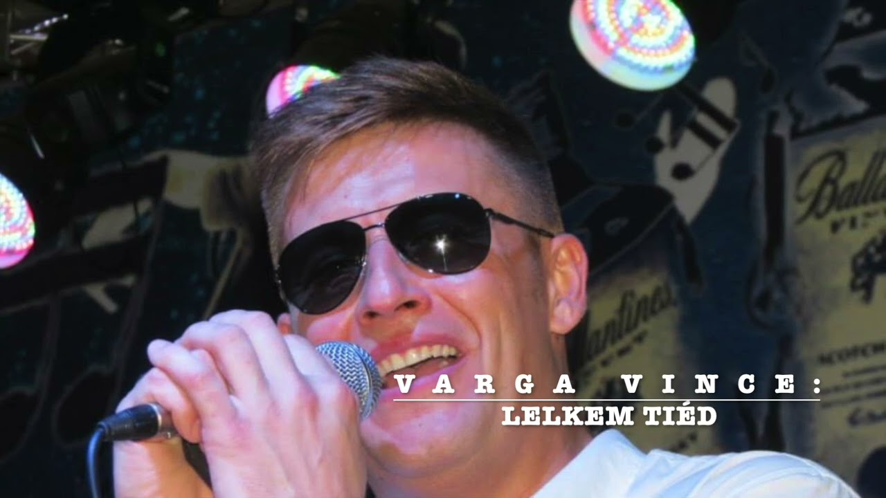 Varga Vince: Lelkem Tiéd