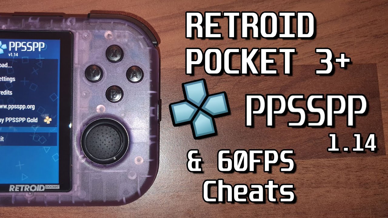 Retroid Pocket 3+ PPSSPP V1.14 and 60FPS Cheats