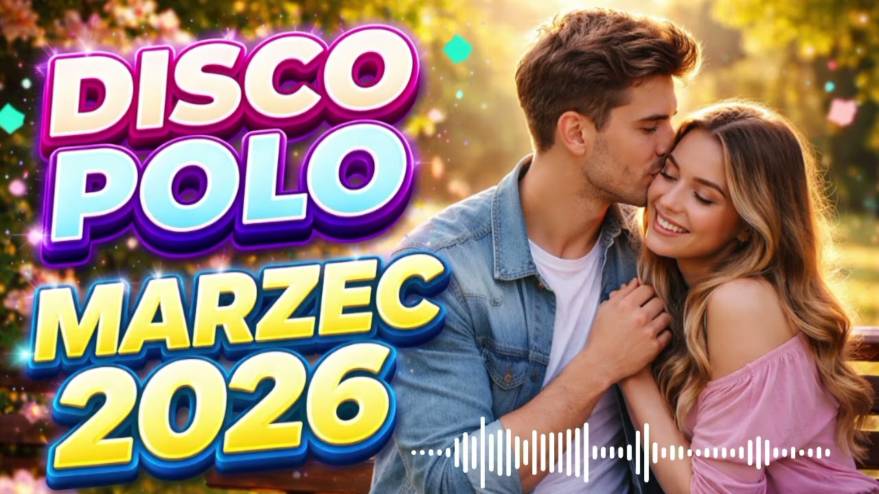 Disco Polo Marzec 2026 💃 Zakochana Justysia ❤️ Najnowsza Składanka Hity Na Czasie