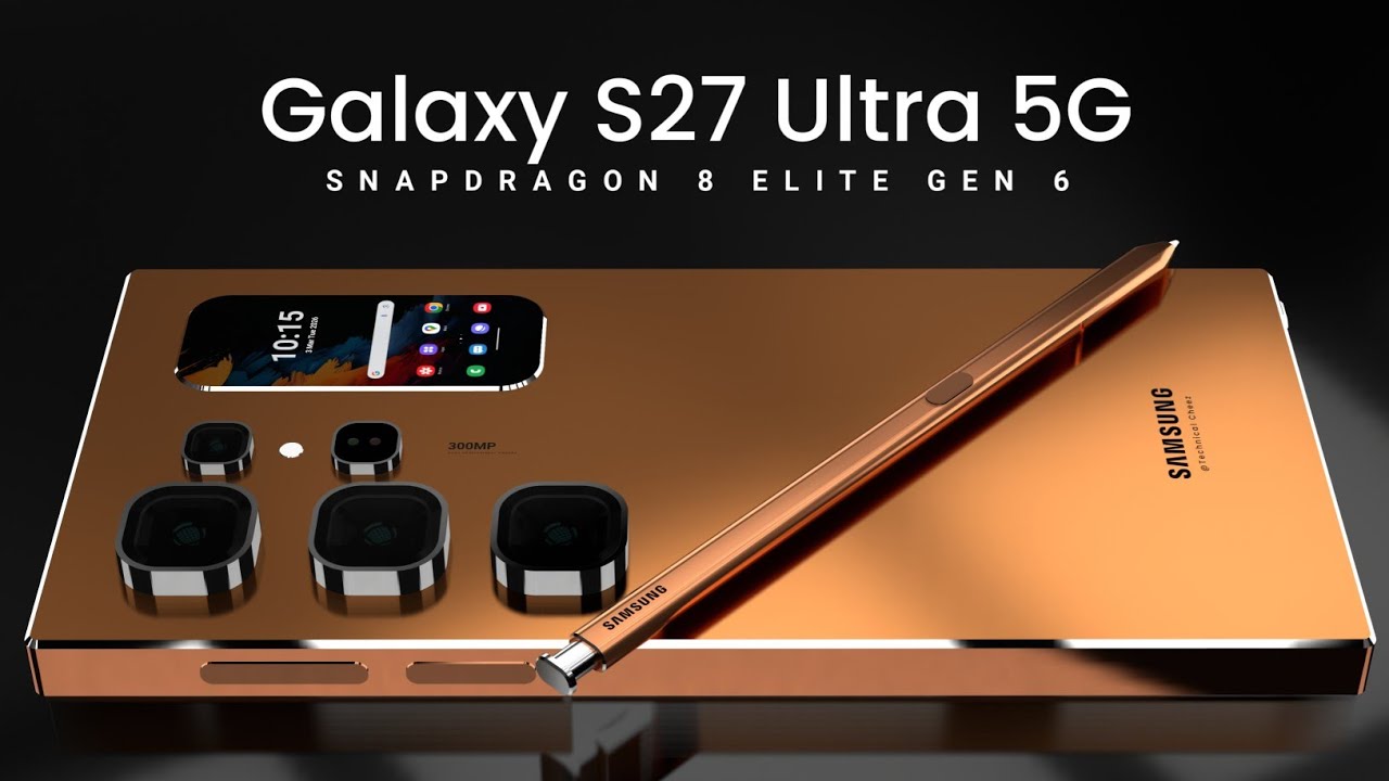Samsung Galaxy S27 Ultra - Snapdragon 8 Elite Gen 6 | 300MP Camera | 5700mAh Battery//Samsung S27