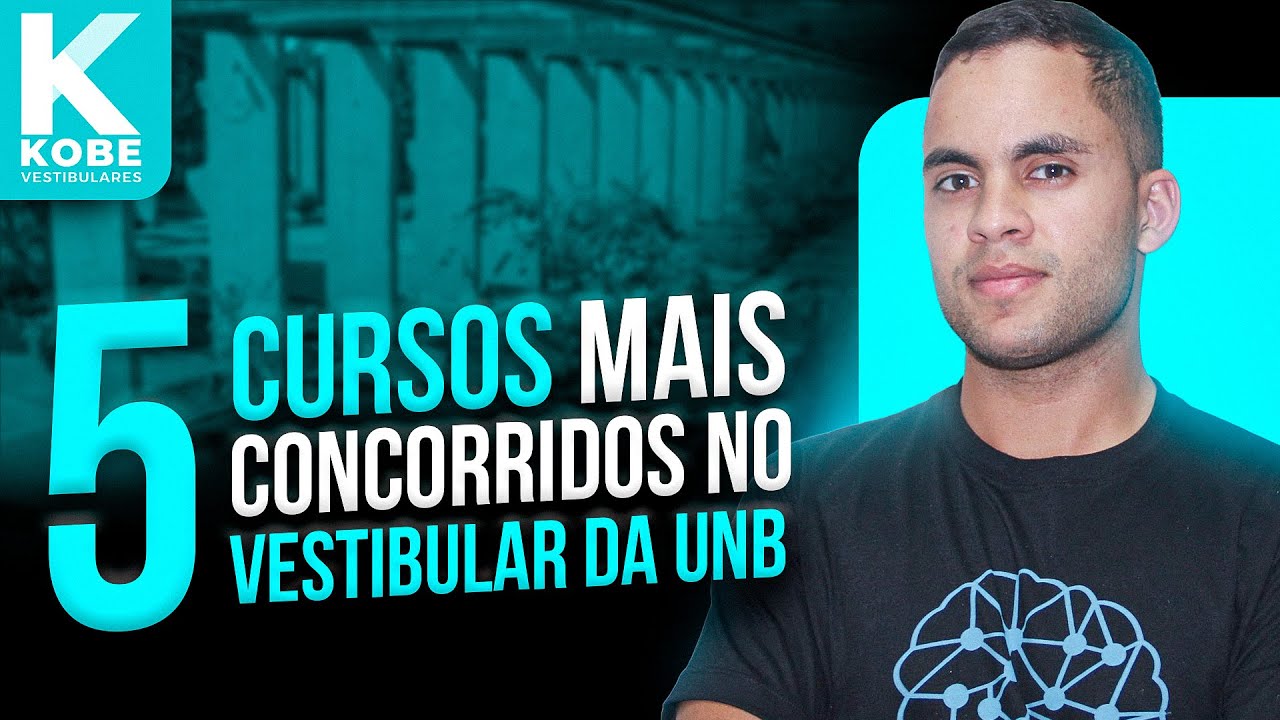 VESTIBULAR UNB | 5 CURSOS MAIS CONCORRIDOS