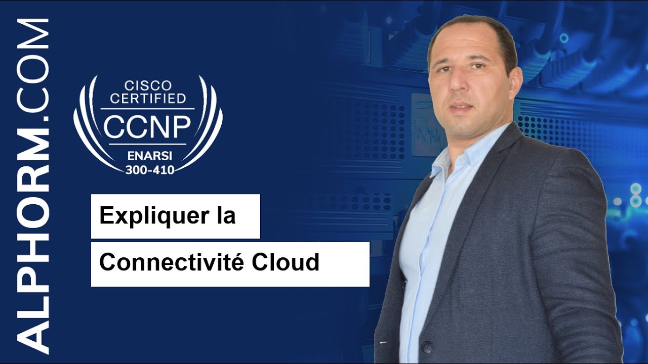 ☁️  Cisco CCNP ENARSI 300-410 : Expliquer la Connectivité Cloud
