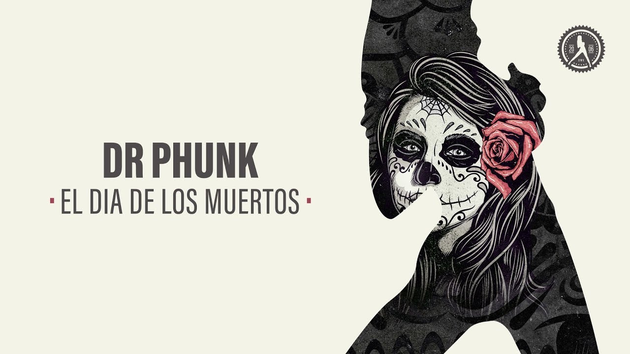 Dr Phunk - El Dia De Los Muertos (Official Audio)