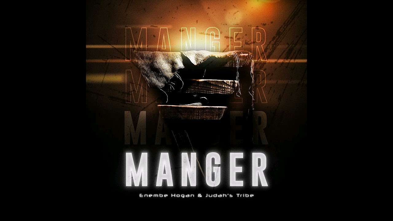 Manger by Enembe Hogan and the Judah’s Tribe