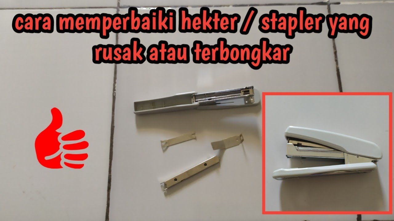 Cara memperbaiki hekter / stapler yang rusak atau terbongkar