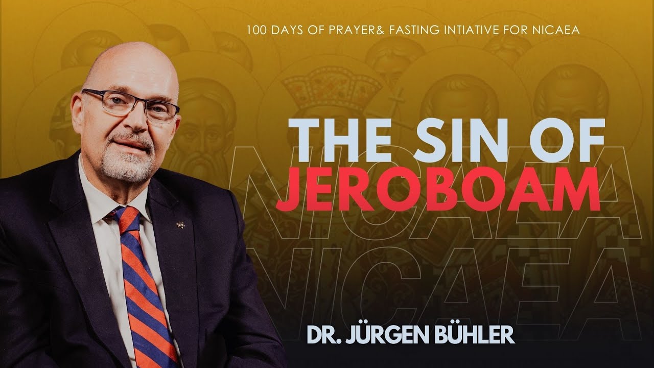 04// The Sin of Jeroboam & It's Parallel to the Council of Nicaea | Dr. Jürgen Bühler