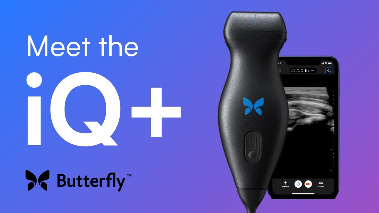 Meet the Butterfly iQ+ Ultrasound
