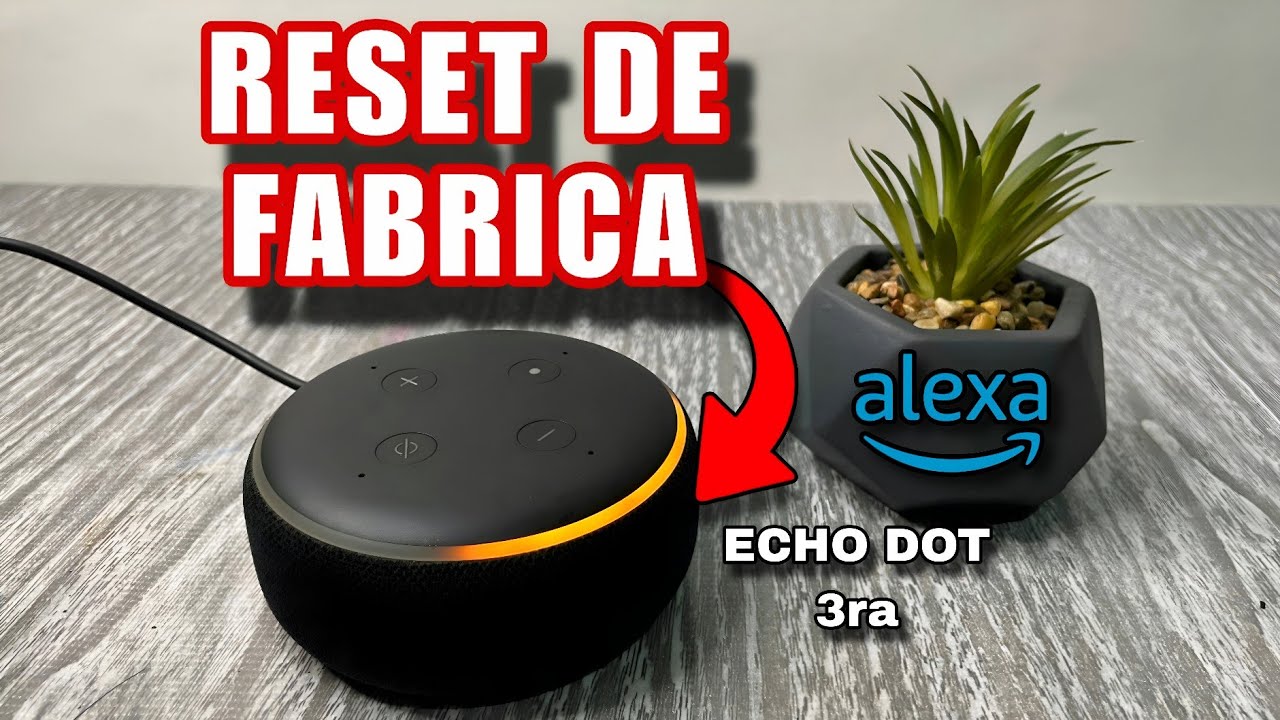 CÓMO RESTABLECER el Echo Dot 3 ALEXA 🔧 | Reset de Fábrica Fácil