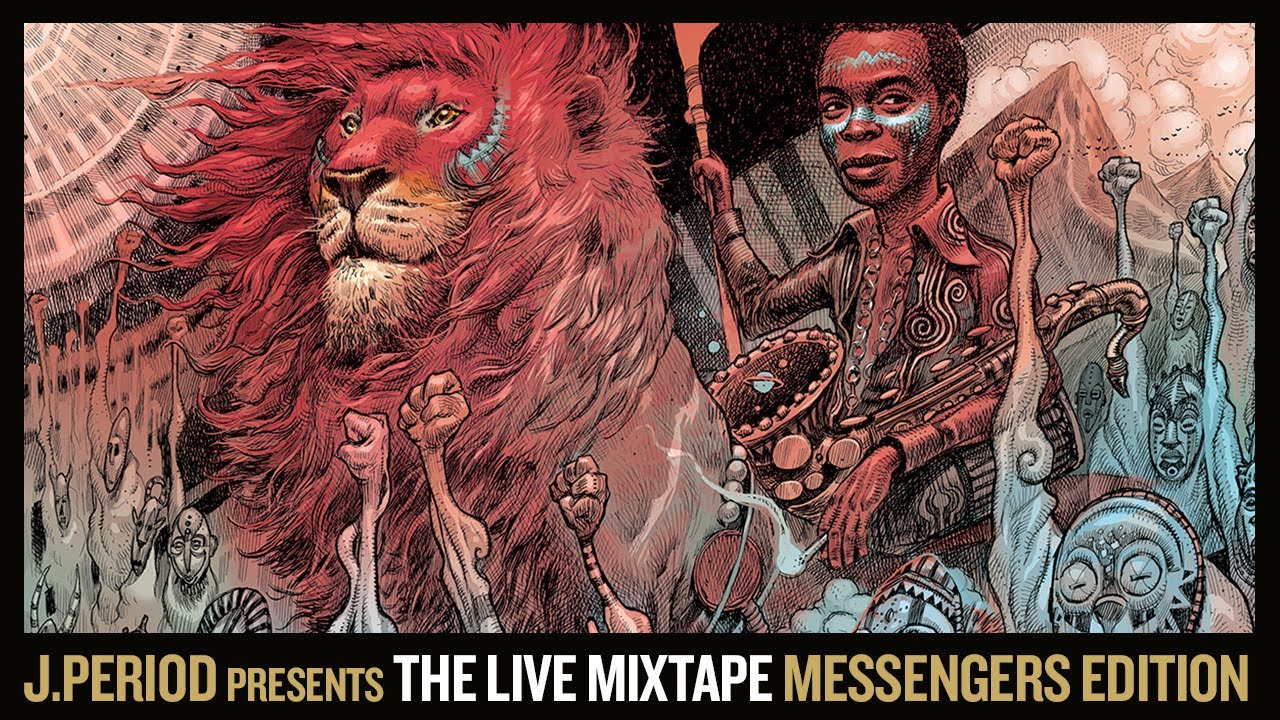 J.PERIOD Presents The Live Mixtape: Messengers Edition [Fela & Marley Tribute]