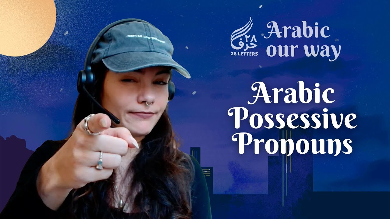 Understanding Possession in Arabic - Arabic Grammar Made Simple!