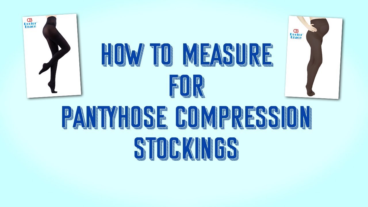 How to measure compression stockings size for pantyhose style or maternity compression stockings ?