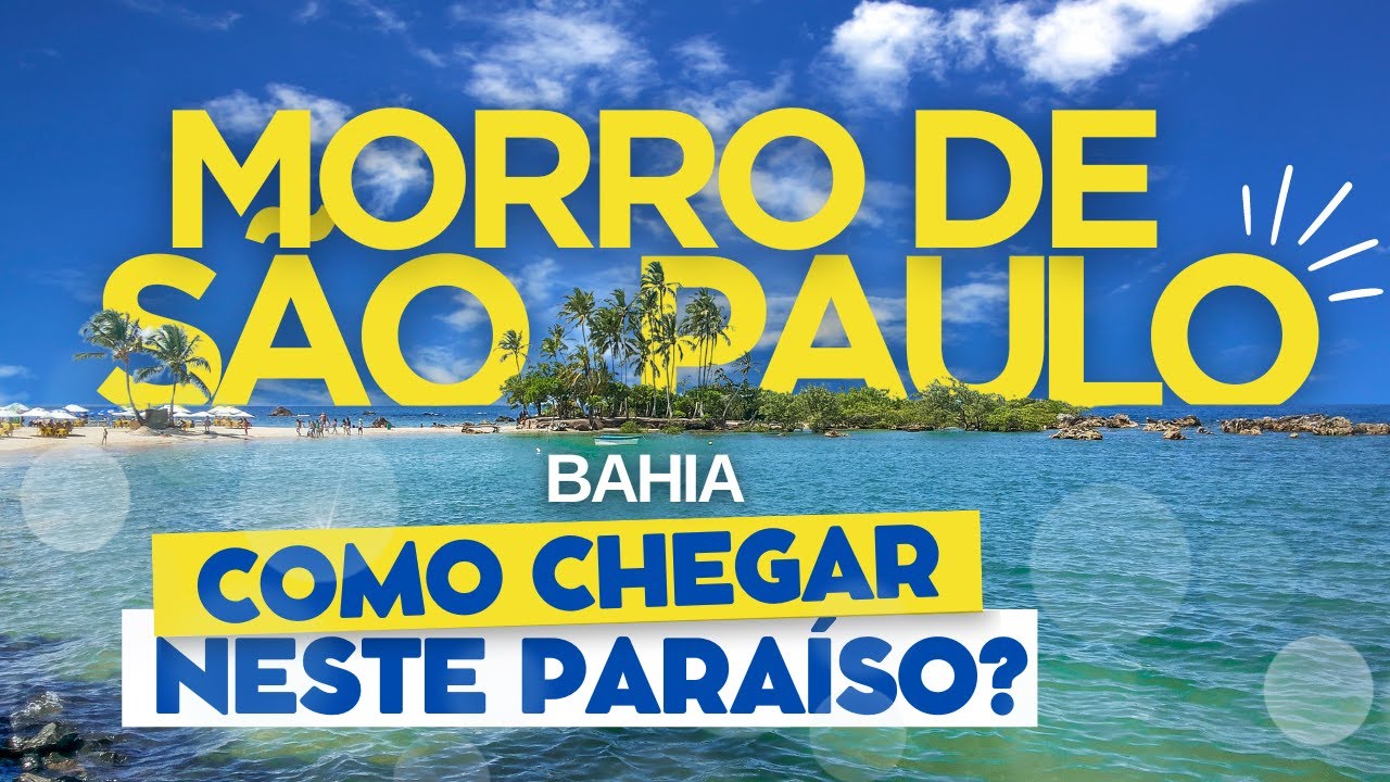 Como chegar em Morro de S&atilde;o Paulo Bahia 2026? Vantagens e Desvantagens das 4 formas de chegar