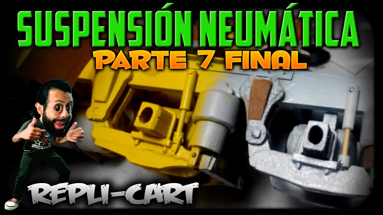 SUSPENSIÓN NEUMÁTICA A ESCALA #07 FINAL // REPLI-CART // COMO HACER AMORTIGUADORES