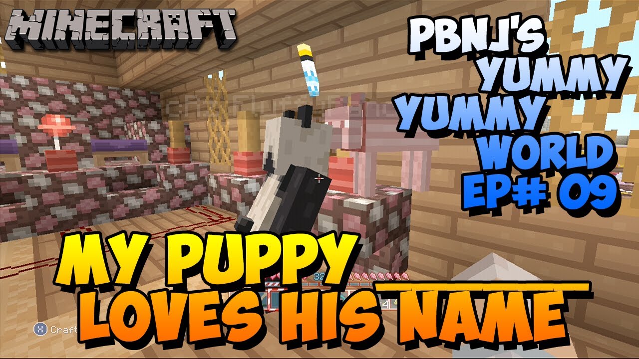 My Puppy Loves His New Name - PBJellys Yummy Yummy World Ep09 - Minecraft Xbox