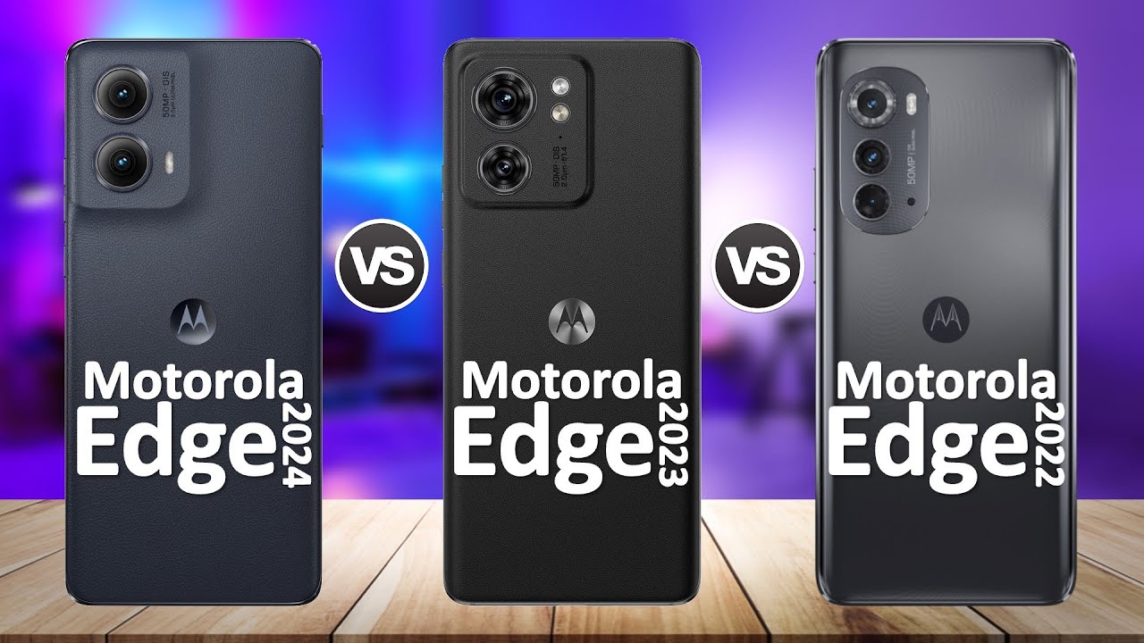 Motorola Edge 2024 VS Motorola Edge 2023 VS Motorola Edge 2022