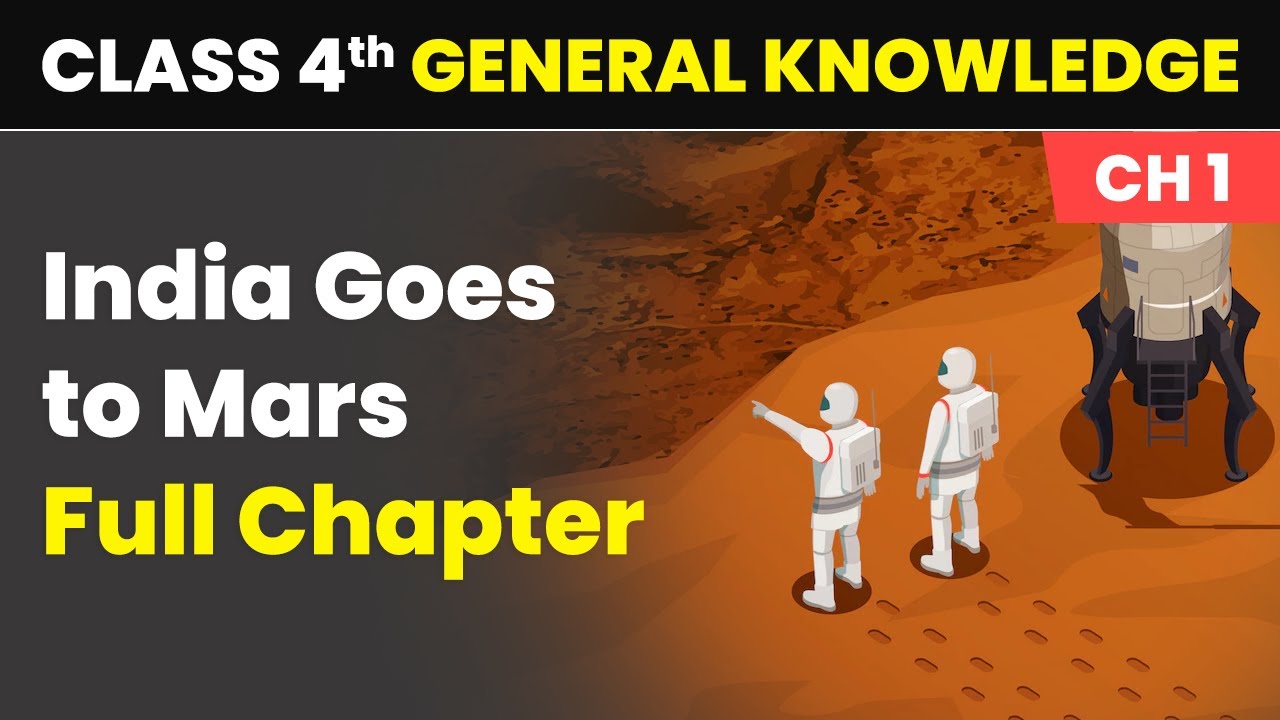 India Goes to Mars - Full Chapter Explanation and Exercise | Class 4 General Knowledge Chapter 1