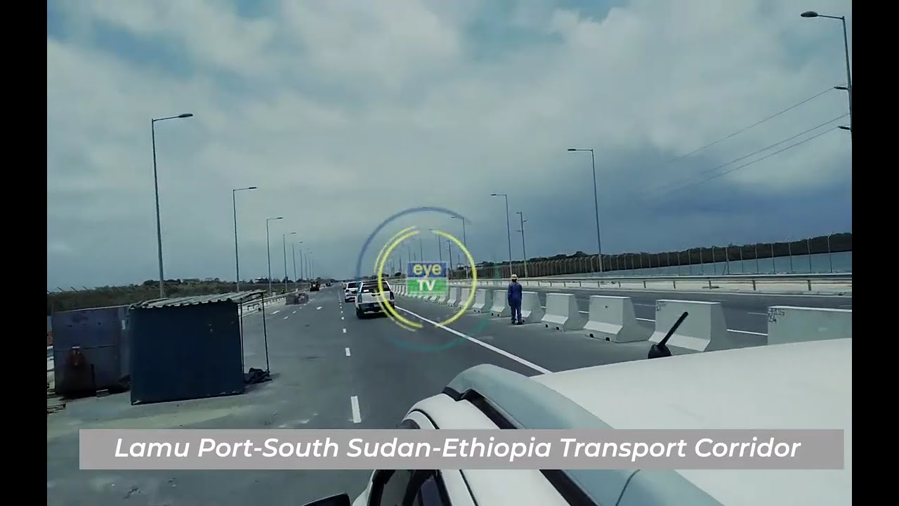 Lamu Port - South Sudan - Ethiopia Transport Corridor