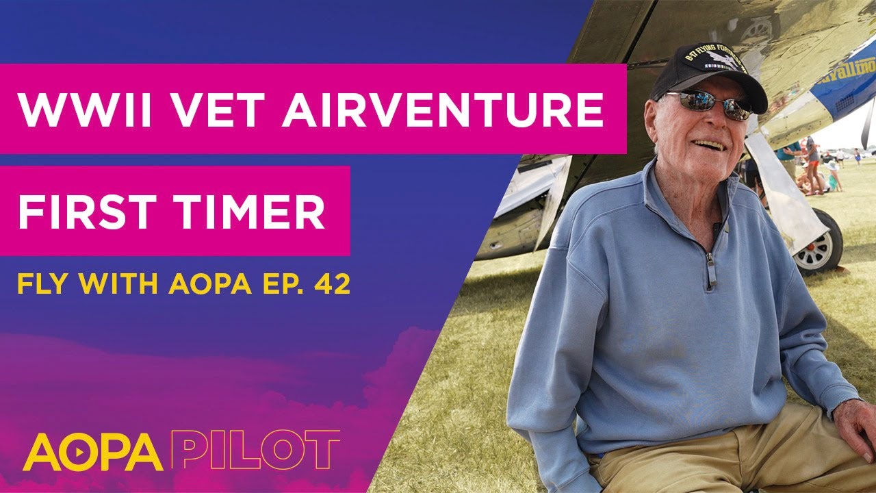 Fly with AOPA Ep. 42: Highlights from #OSH23, WWII vet story, Denali unveiled, Super Guppy tour