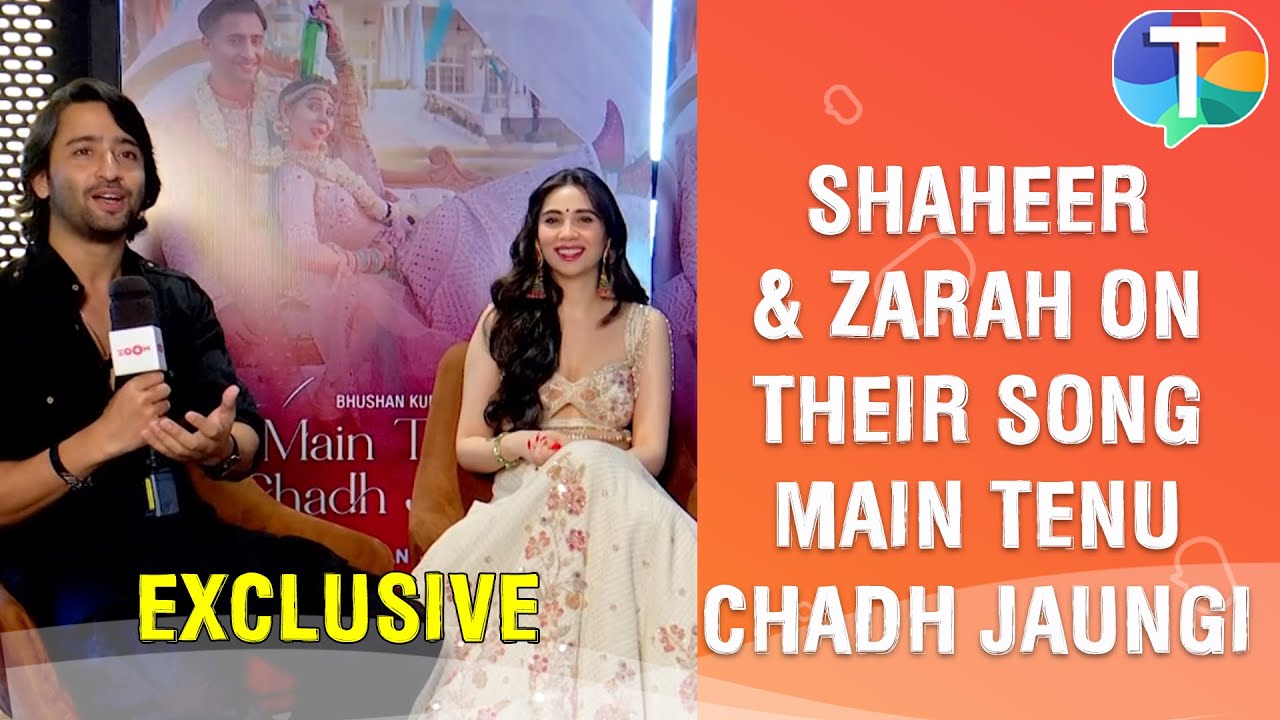 Shaheer Sheikh & Zahrah S Khan on Main Tenu Chadh Jaungi, their experience and working together