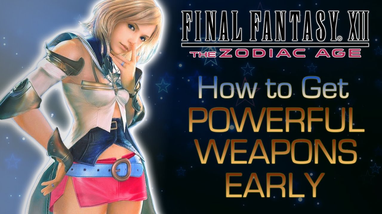 Final Fantasy XII The Zodiac Age | How to get POWERFUL WEAPONS Early (Tips and Tricks)