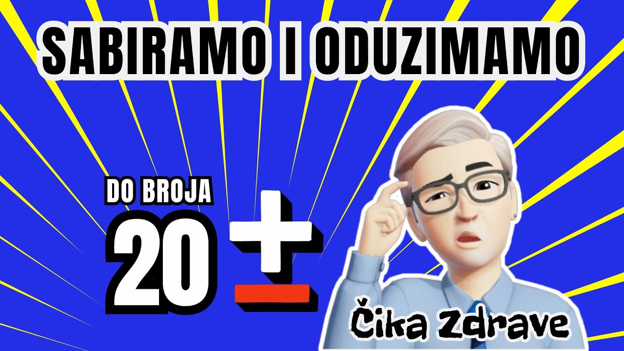 SABIRANJE I ODUZIMANJE DO BROJA 20, САБИРАЊЕ И ОДУЗИМАЊЕ ДО  БРОЈА 20, ЧИКА ЗДРАВЕ