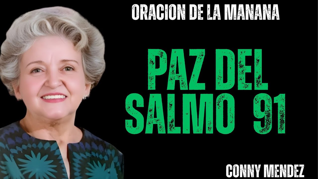 Estas 3 Palabras Mágicas del Salmo 91 Cambiarán Todo en tu Vida | Conny Méndez