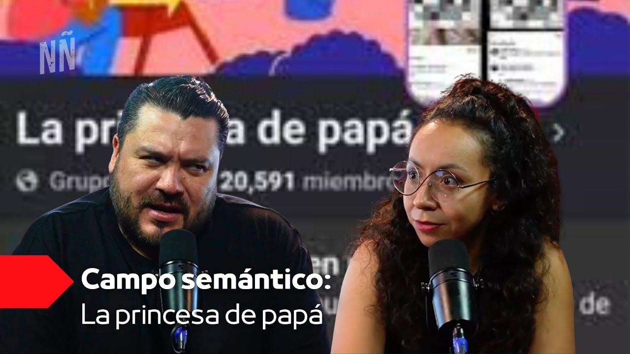 Campo Semántico #02 | La princesa de papá