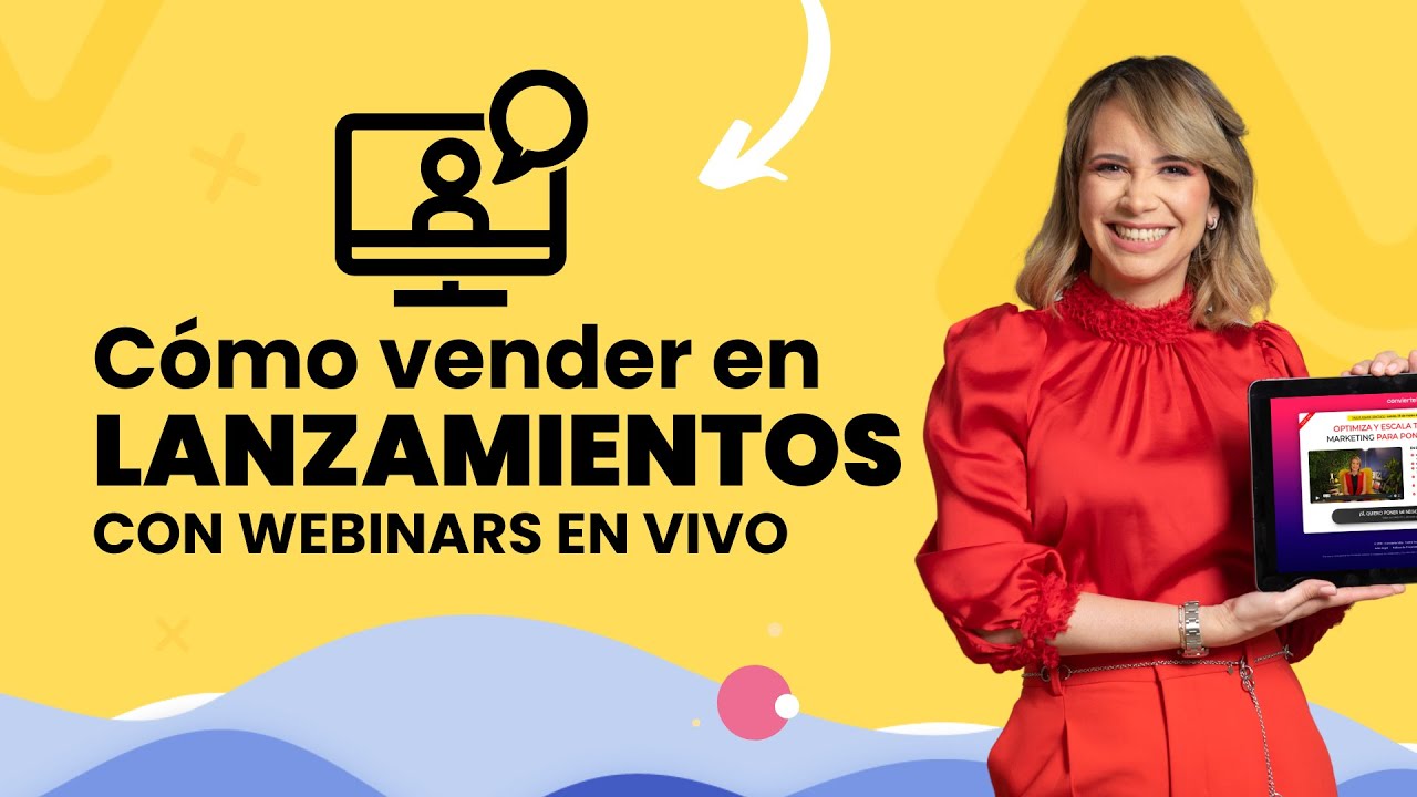 Cómo vender en lanzamientos con webinars en vivo - Vilma Núñez