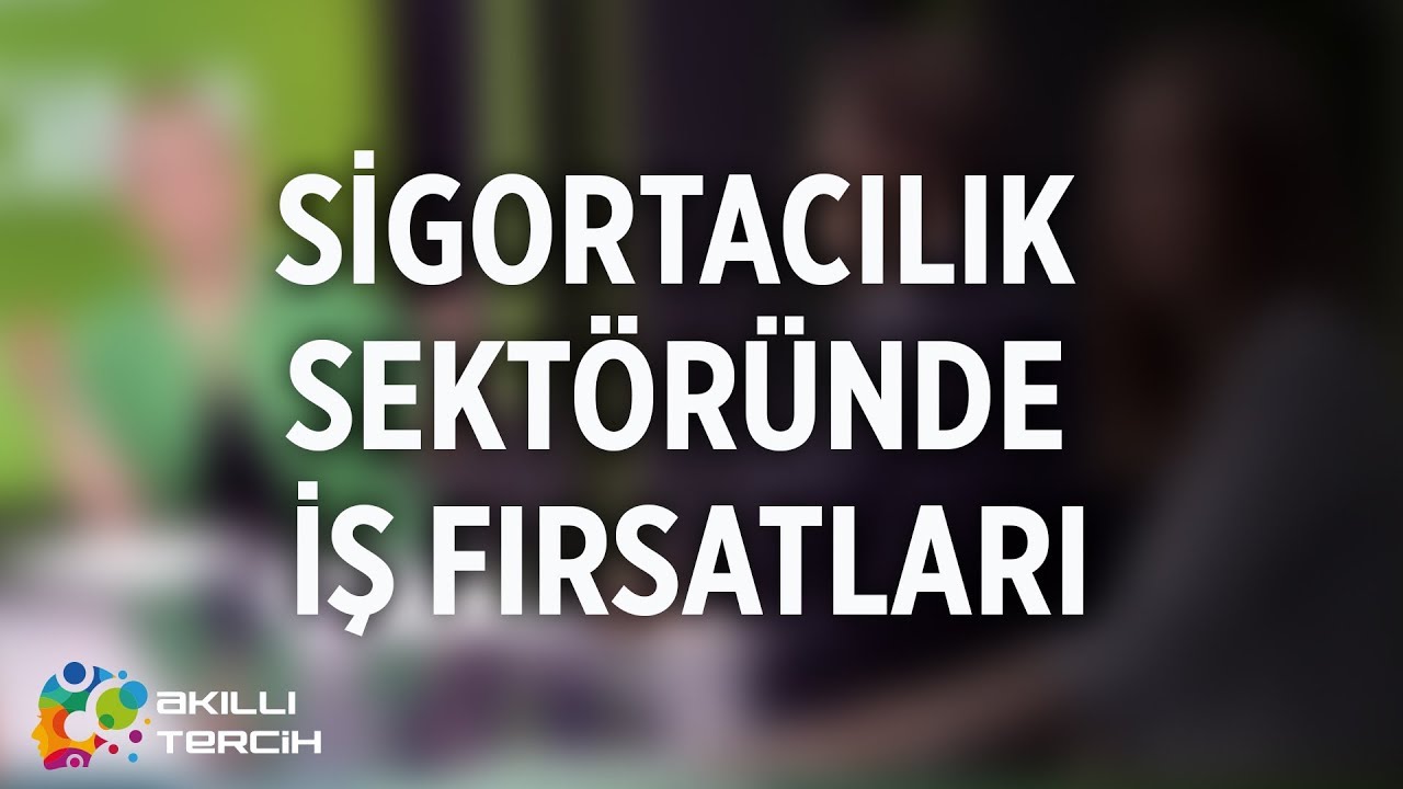Sigortacılık Sektöründe İş Fırsatları Neler?