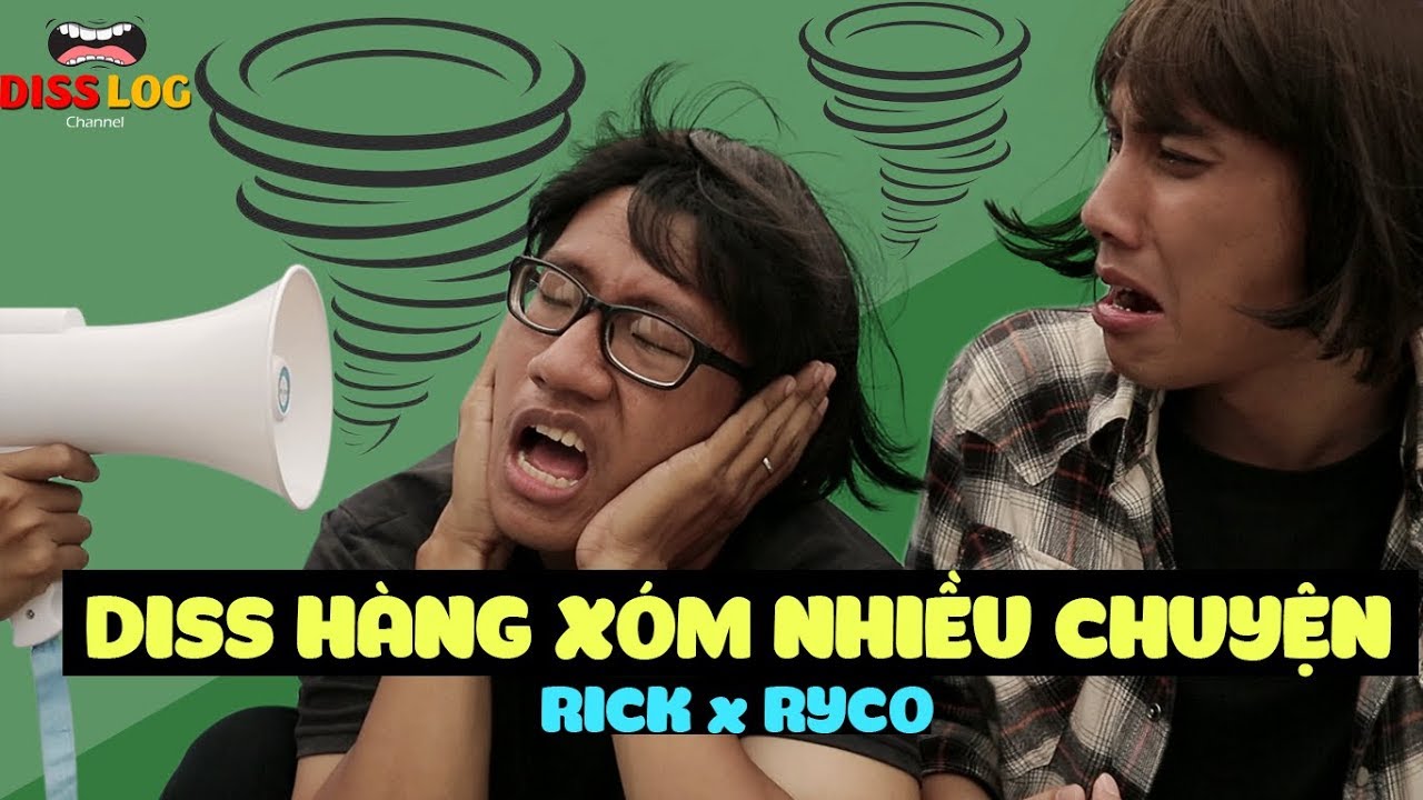 DISSLOG 7: Diss Hàng Xóm Nhiều Chuyện | Báo Làng Báo Xóm - Rick & Ryco