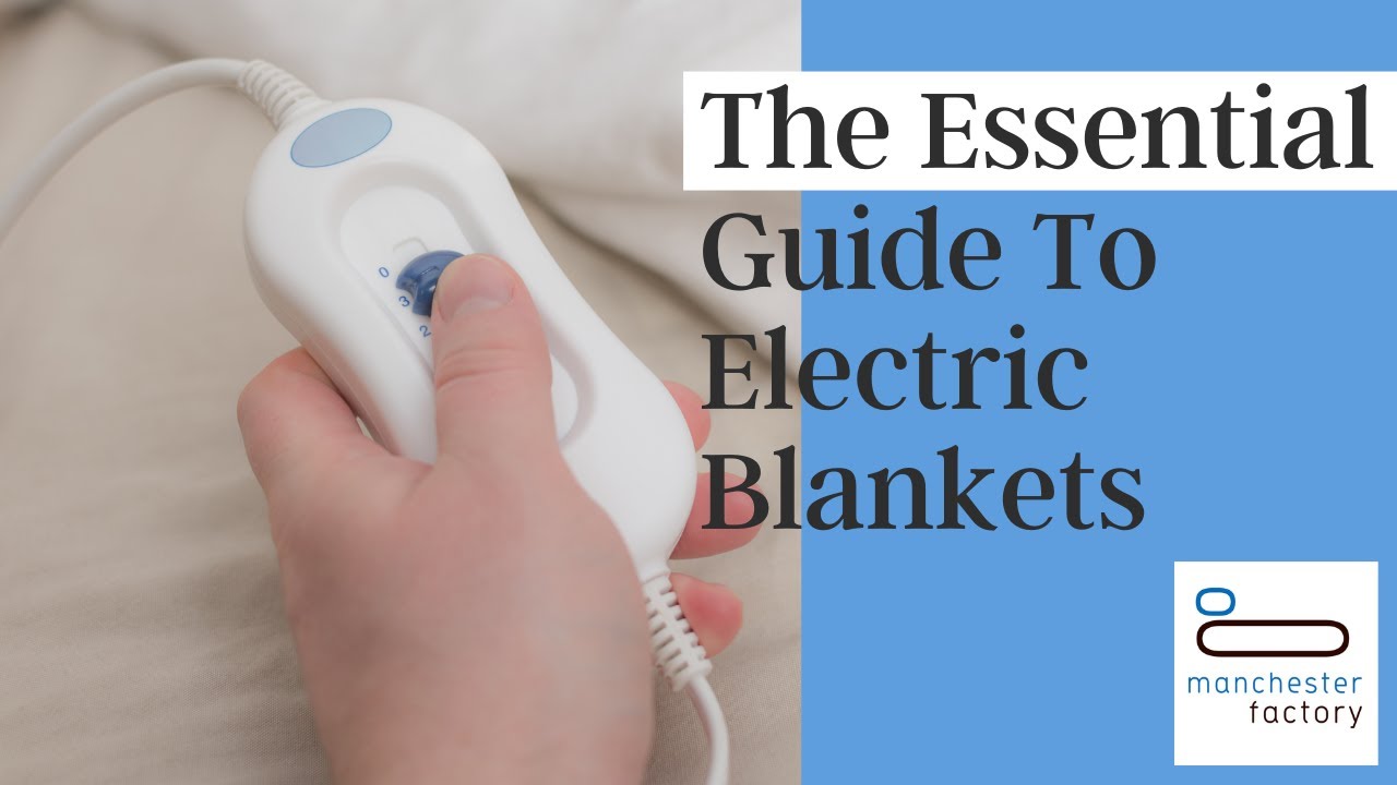 The Essential Guide To Electric Blankets