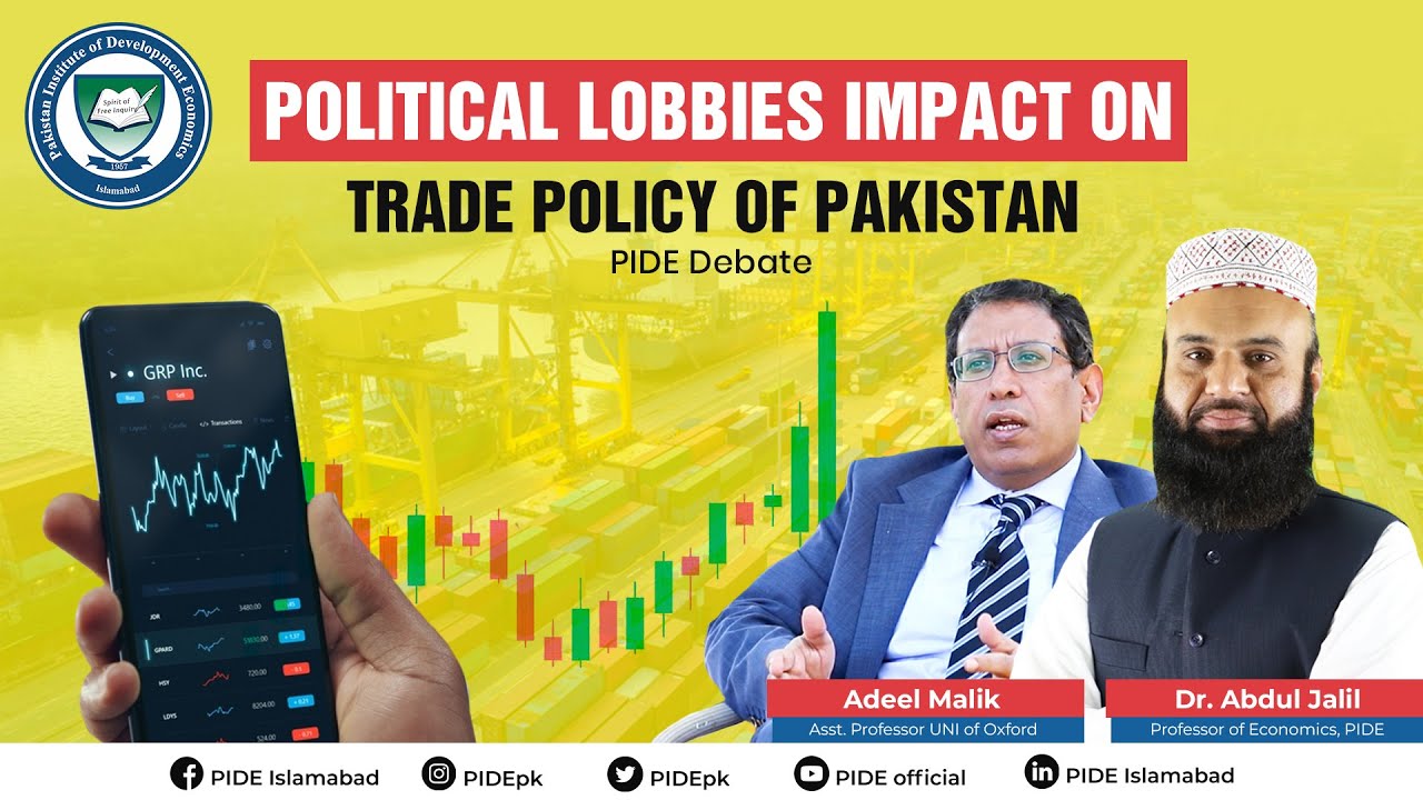 Political lobbies Impact on Trade Policy of Pakistan I PIDE Debate I Dr Abdul Jalil I Dr Adeel Malik