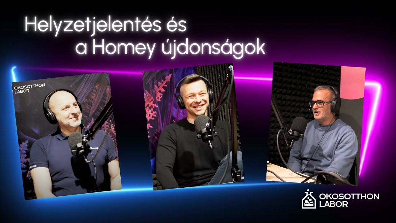 Helyzetjelentés és a Homey újdonságok