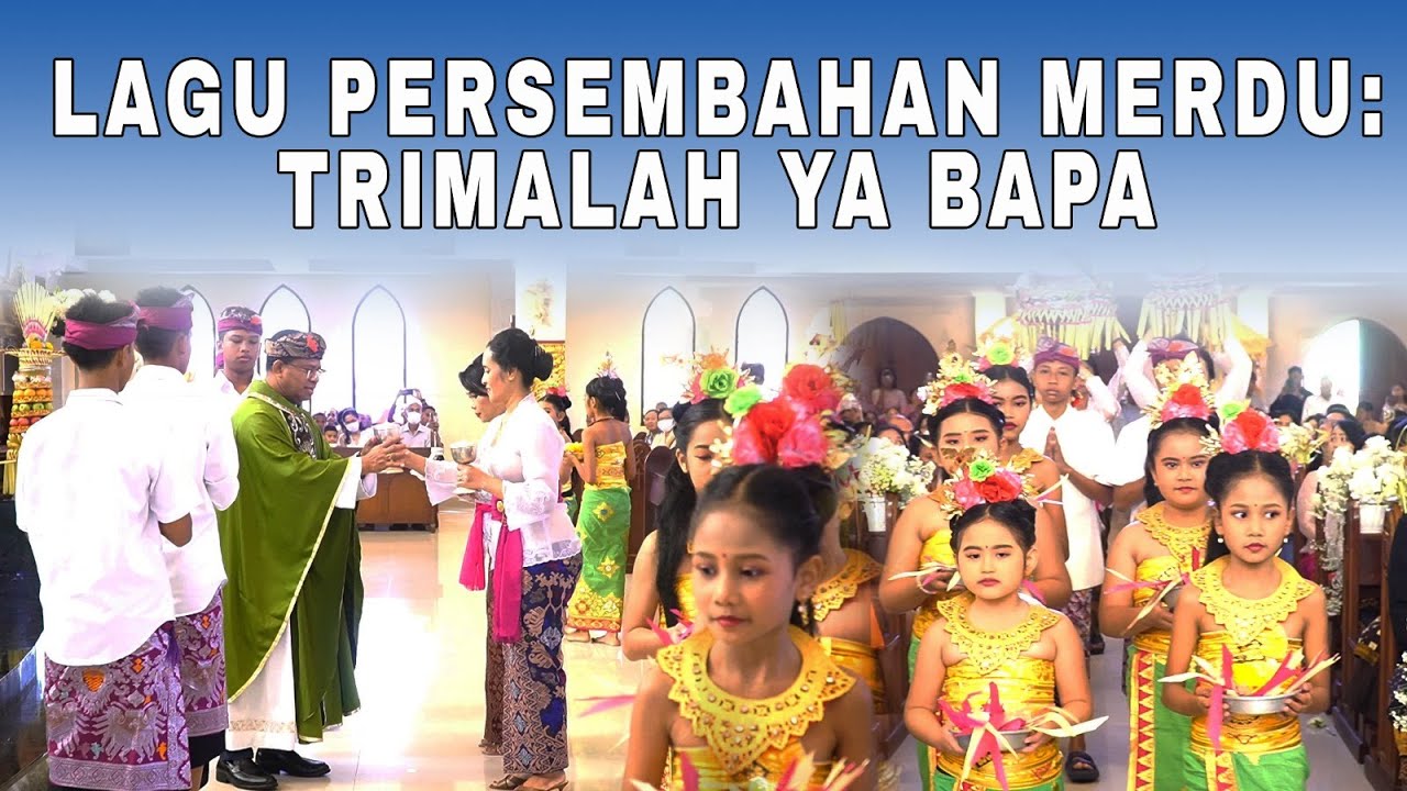 LAGU PERSEMBAHAN MERDU : TRIMALAH YA BAPA
