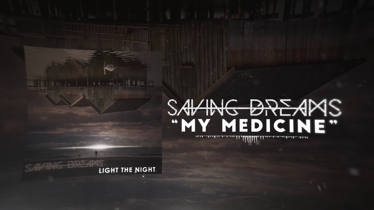 Saving Dreams - My Medicine