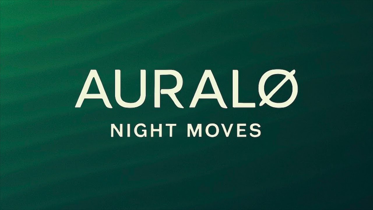 AURALØ - Night Moves