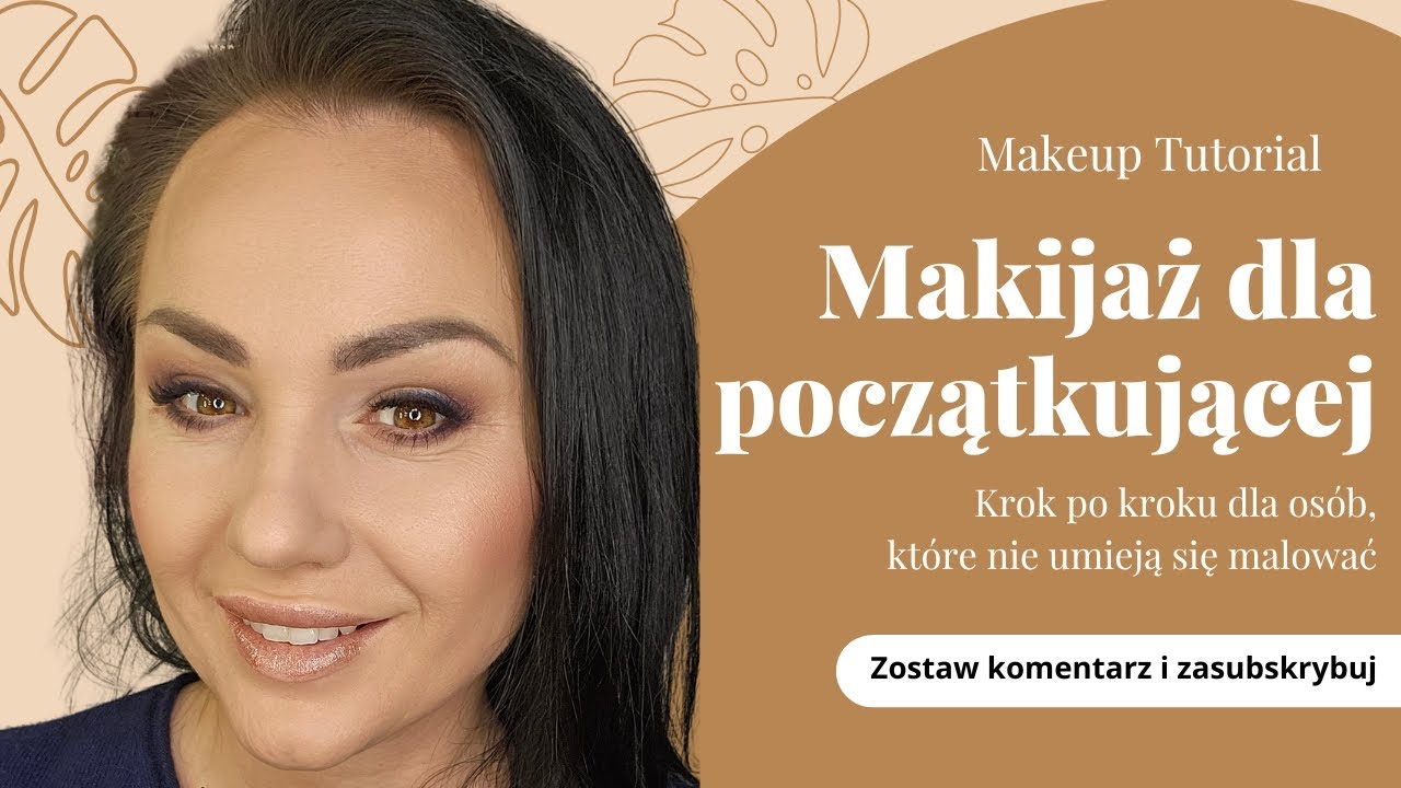 Makijaż dla początkujących: Krok po kroku dla os&oacute;b, kt&oacute;re nie umieją się malować