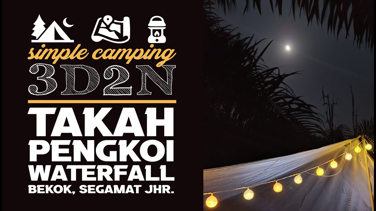 Takah Pengkoi, Bekok, Segamat JHR. Camping 🏕️ NOT 🙅🏻&zwj;♀️ glamping 🤣 - 3H2M