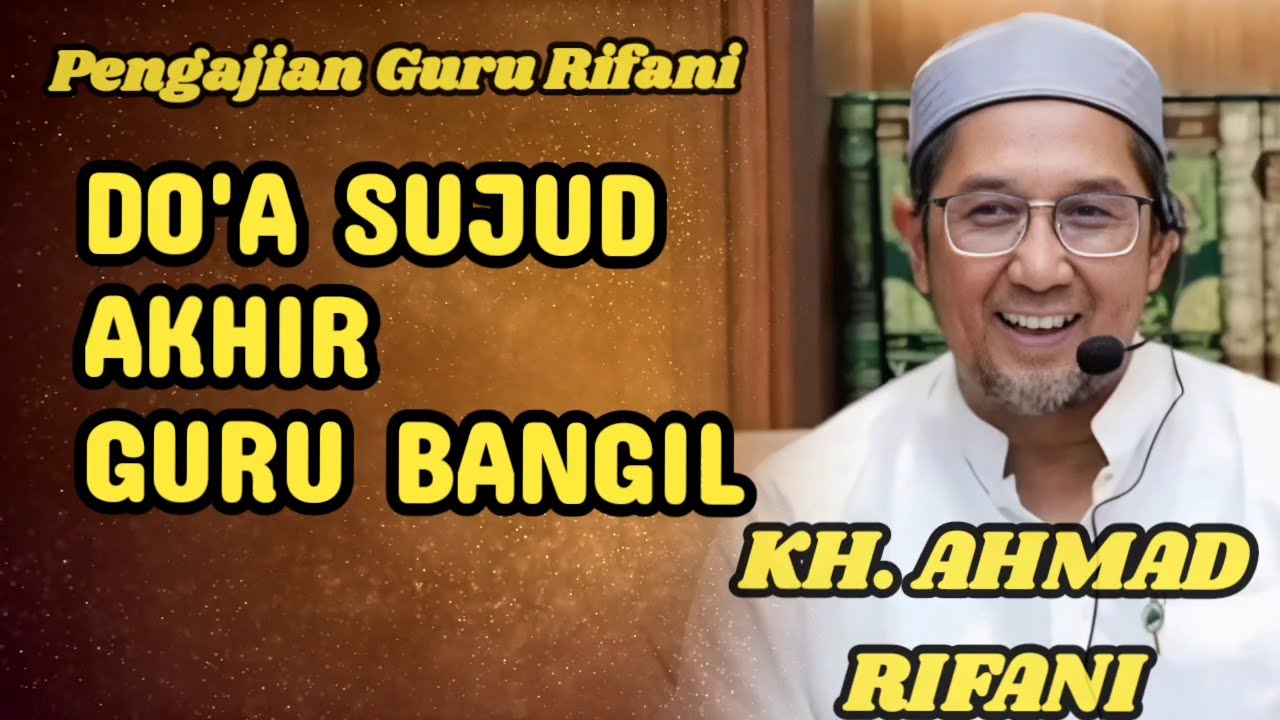 [FULLTERBARU] GURU RIFANI || DO'A SUJUD GURU BANGIL