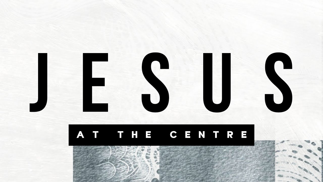 Jesus at the Centre - Arnold Mitchell (ENG)