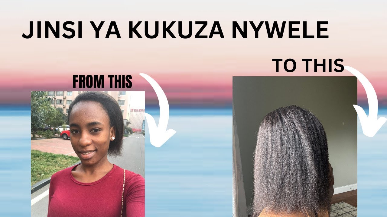 JINSI YA KUKUZA NYWELE ZENYE DAWA NA NYWELE NATURAL| MATUNZO YA NYWELE