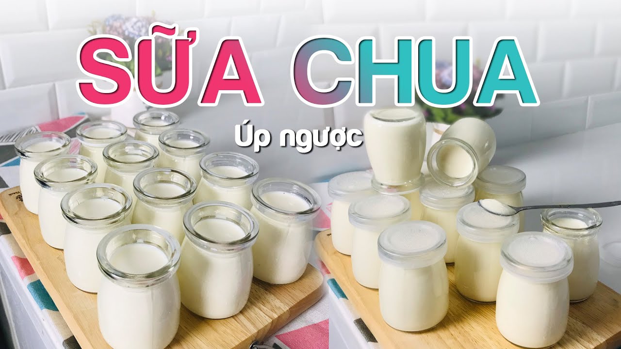 Cách Làm Sữa Chua Mềm Mượt Úp Ngược Không Đổ và Không Nhớt Dính
