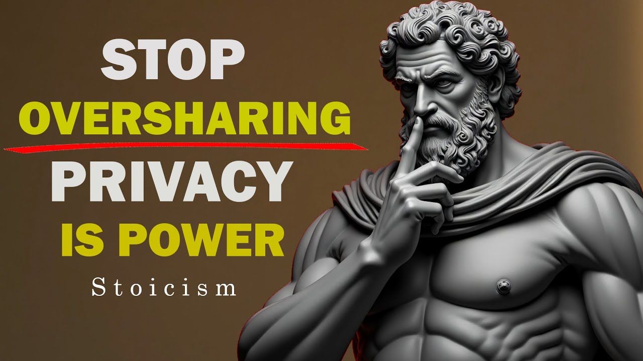 YOU MUST STOP OVERSHARING - 5 STOIC LAWS to Protect Your Peace, Your Mind, and Your Life | STOICISM
