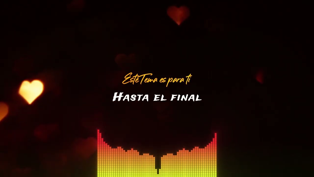 HASTA EL FINAL - Este TEMA es para TI. (Romántico - Boda -Aniversario)