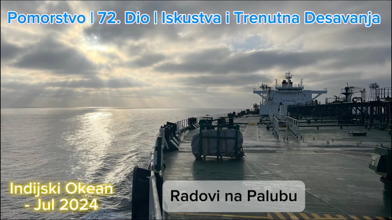 Pomorstvo 72. Dio | Iskustva i Trenutna Desavanja - Radovi na Palubu_Indijski Okean Jul 2024