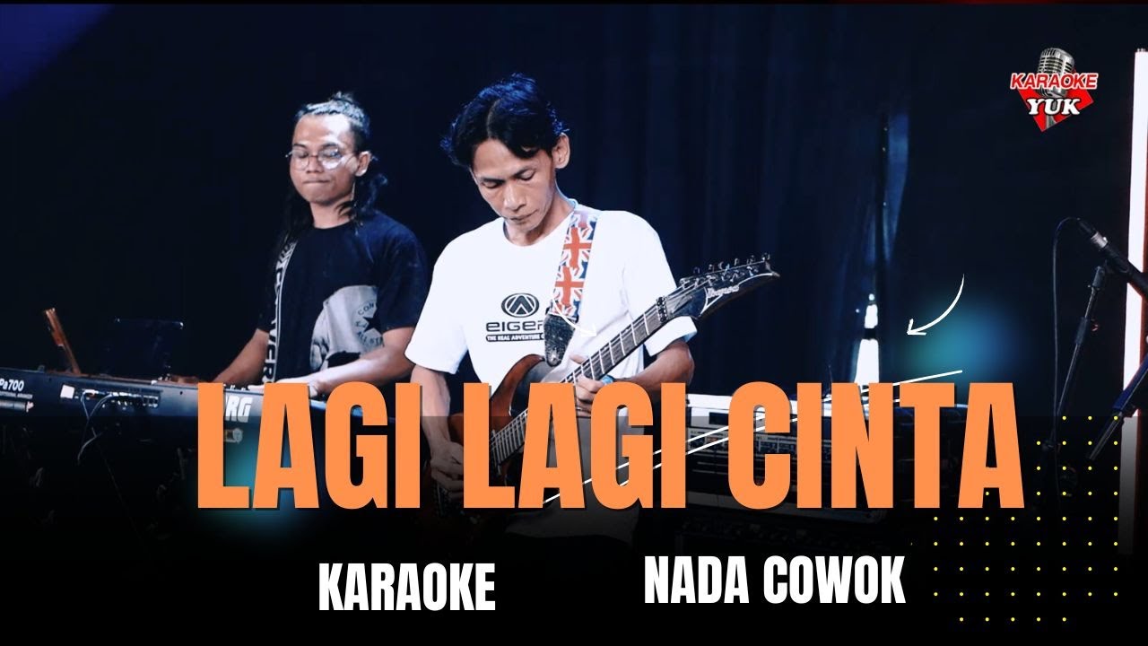 LAGI LAGI CINTA KARAOKE NADA COWOK PRIA